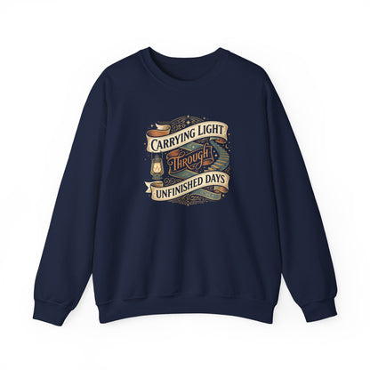 Carrying Light Through Unfinished Days Sweatshirt