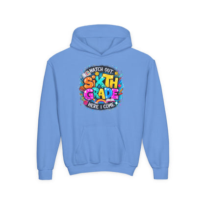 Sixth Grade Hoodie - "Watch Out, Sixth Grade Here I Come" Back-to-School Kids Sweatshirt