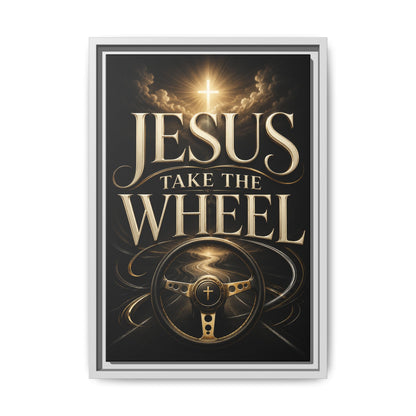 Framed Matte Canvas - "Jesus Take the Wheel" Inspirational Wall Art