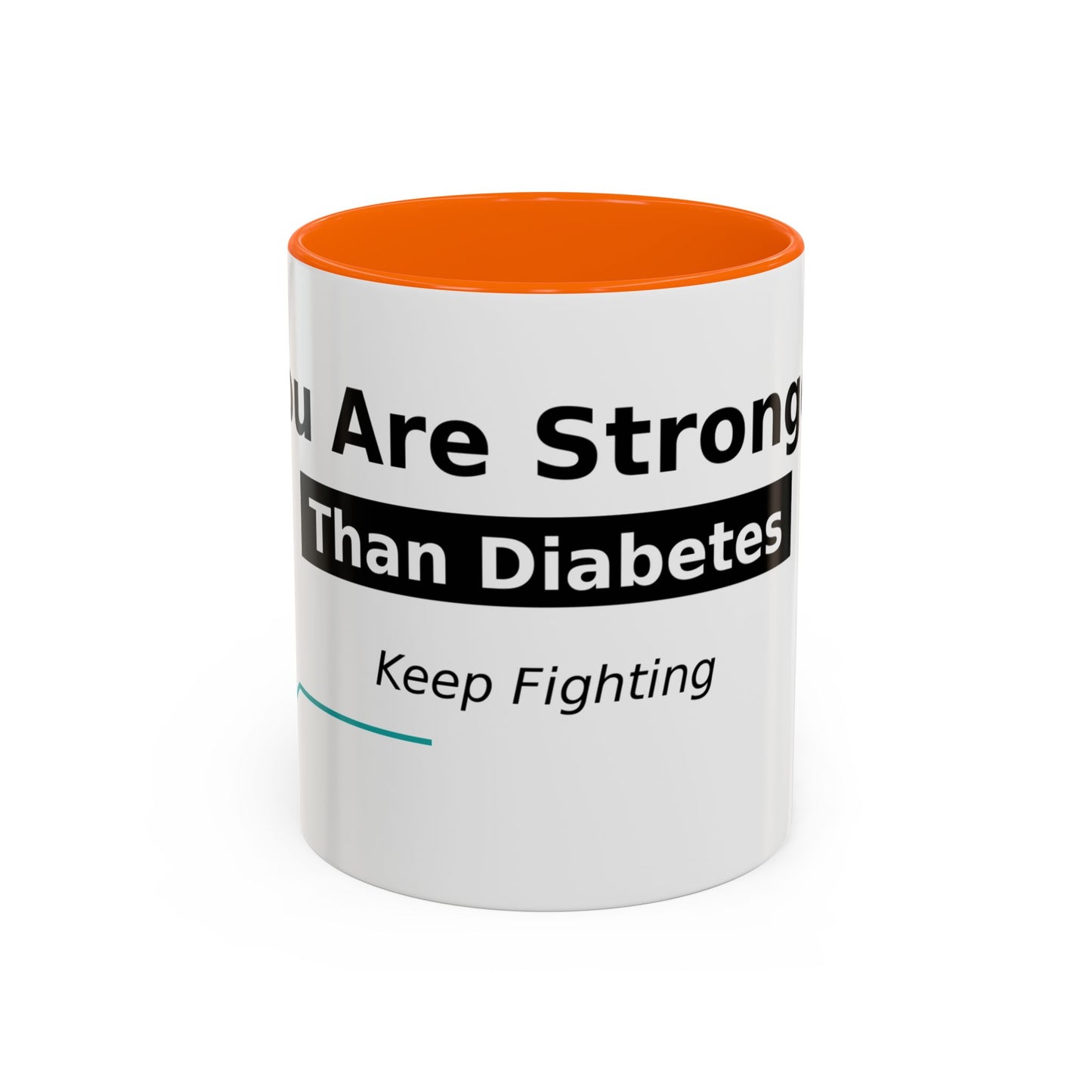 You Are Stronger Than Diabetes Accent Coffee Mug — Keep Fighting Inspirational Tea Cup