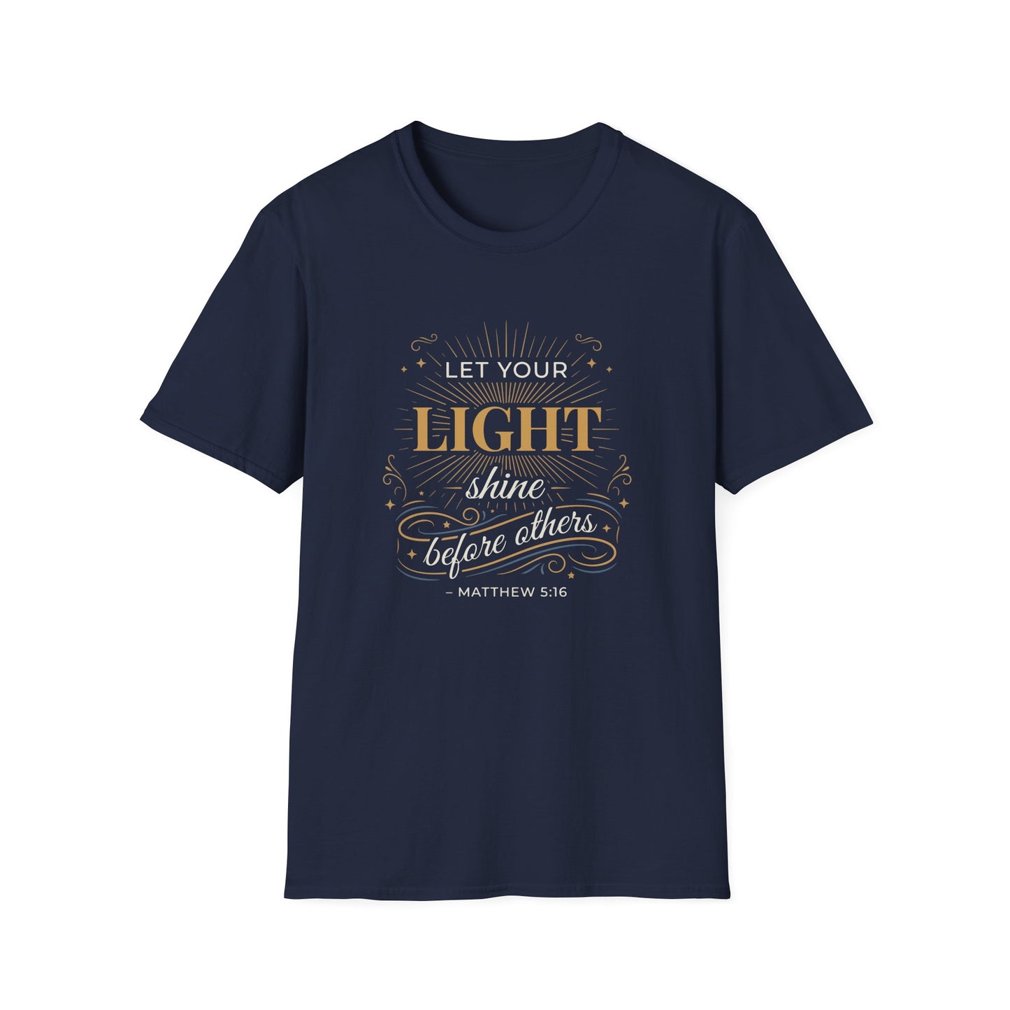Let Your Light Shine Before Others - Matthew 5:16 T-Shirt