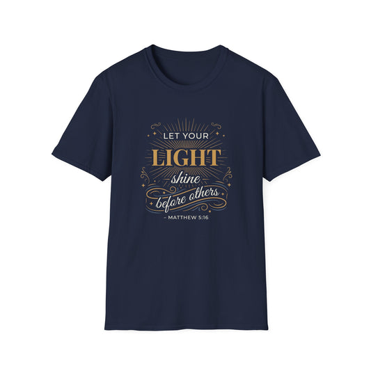 Let Your Light Shine Before Others - Matthew 5:16 T-Shirt