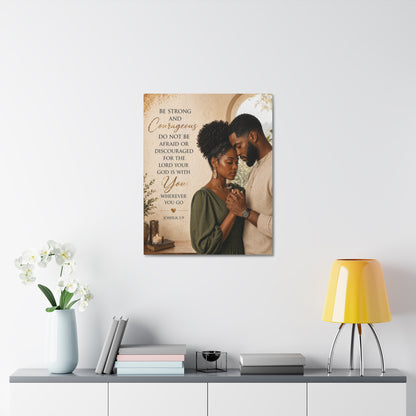 Stretched Canvas - "Be Strong and Courageous" Scripture Wall Art (Joshua 1:9)