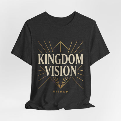 Kingdom Vision Tee — Inspirational Christian T-Shirt ("Bishop")