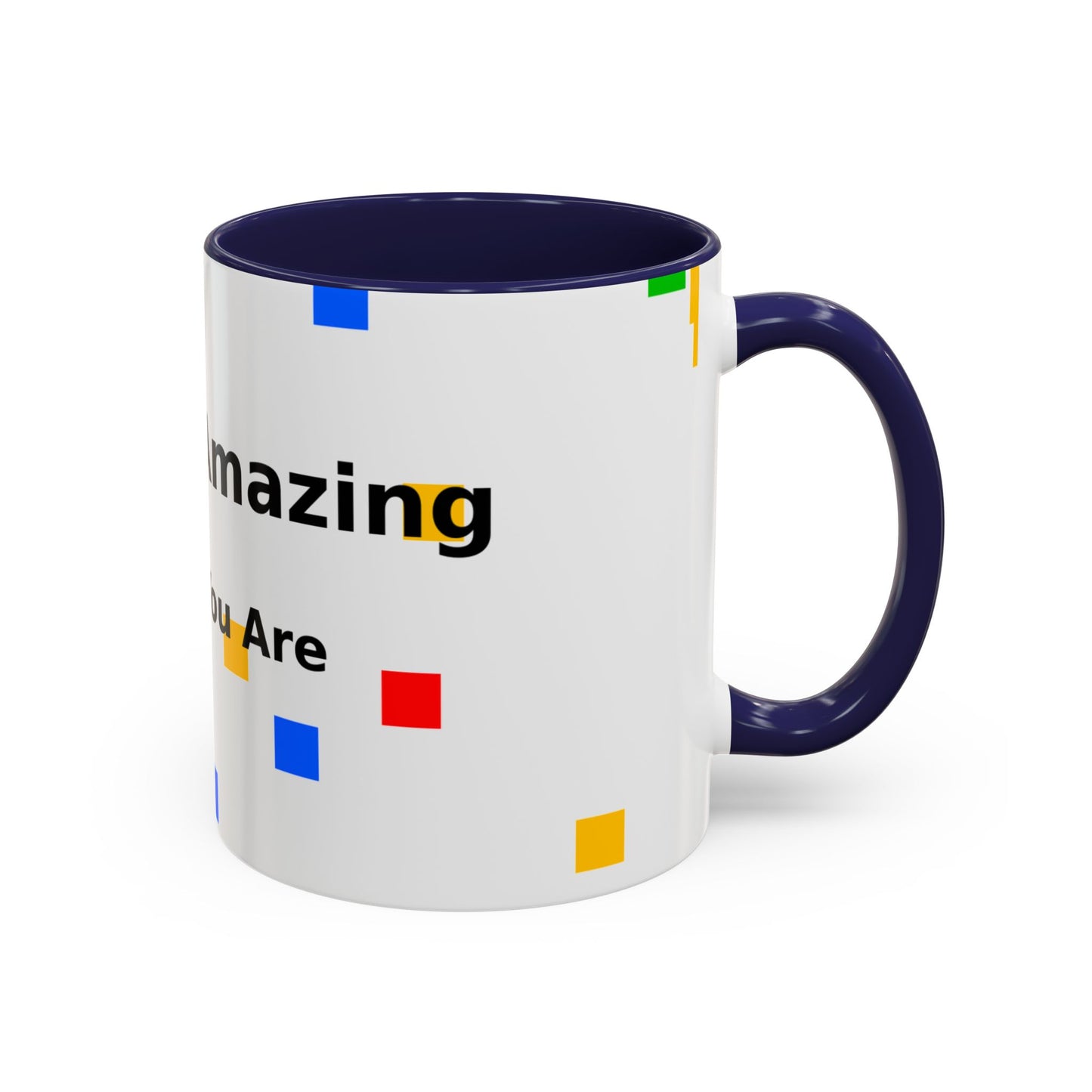 You Are Amazing Coffee Mug — Inspirational Accent Mug (11/15oz)