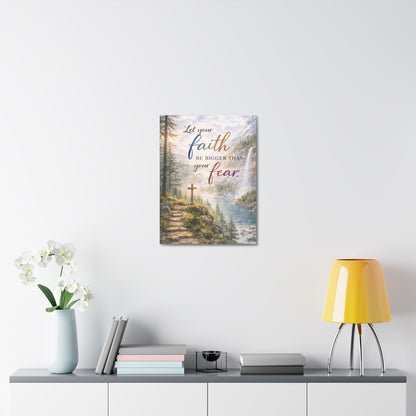 Faith Wall Canvas – "Let Your Faith Be Bigger Than Your Fear" Inspirational Christian Art