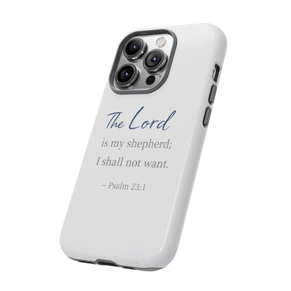 Psalm 23:1 Phone Case — "The Lord is my shepherd; I shall not want" Christian Protective Cover