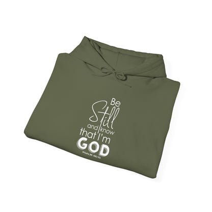 Be Still and Know That I'm God - Psalm 46:10 Hoodie