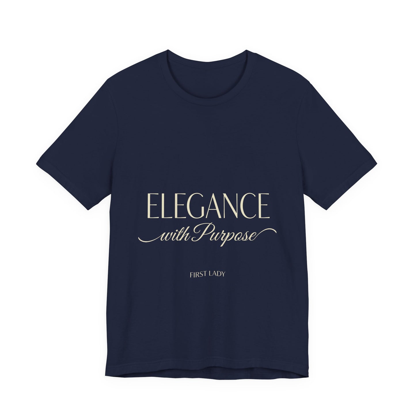 Elegance with Purpose Tee — First Lady Inspirational Graphic T-Shirt