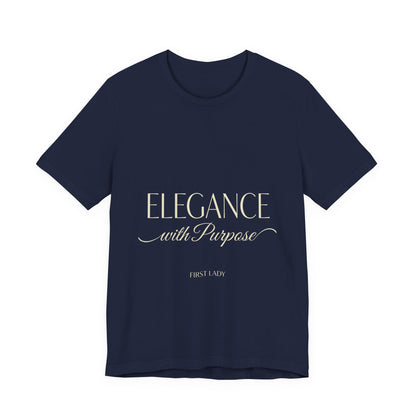 Elegance with Purpose Tee — First Lady Inspirational Graphic T-Shirt