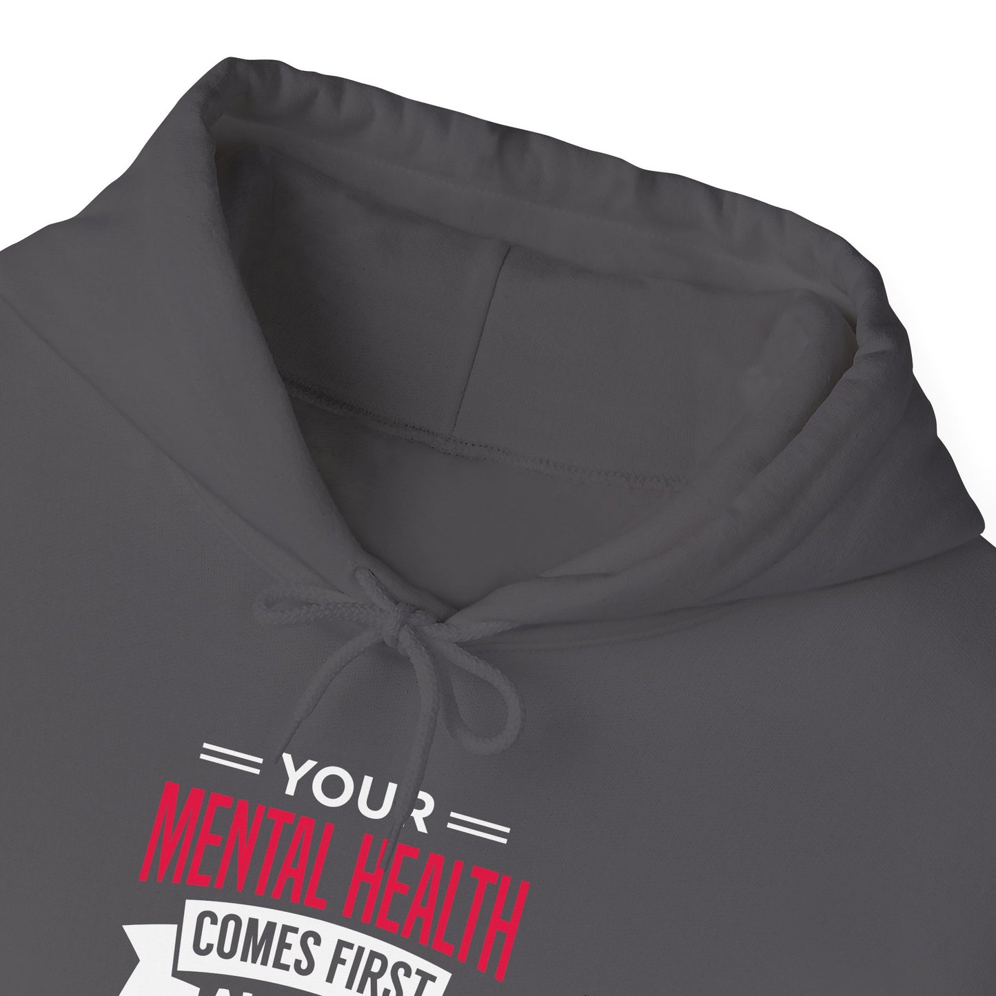 "Your Mental Health Comes First Always" Hoodie