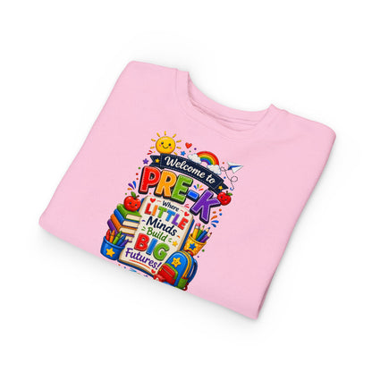 Pre-K Welcome Toddler Sweatshirt — "Welcome to Pre-K: Where Little Minds Build Big Futures"