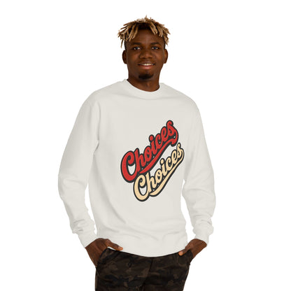 Choices Choices Crewneck Sweatshirt – Retro Script Graphic Pullover