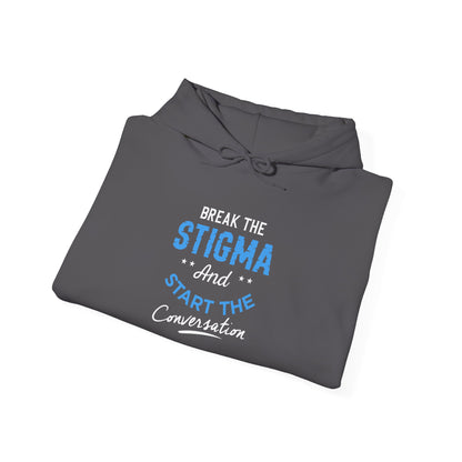 "Break the Stigma and Start the Conversation" Hoodie