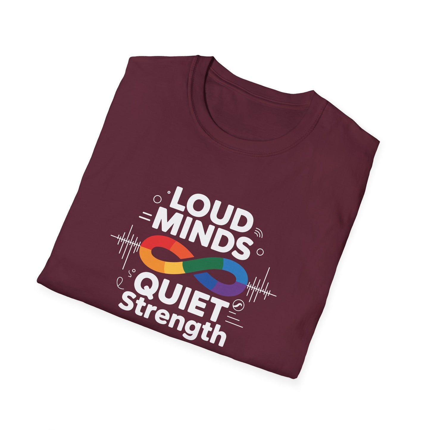 Loud Minds Quiet Strength T-Shirt