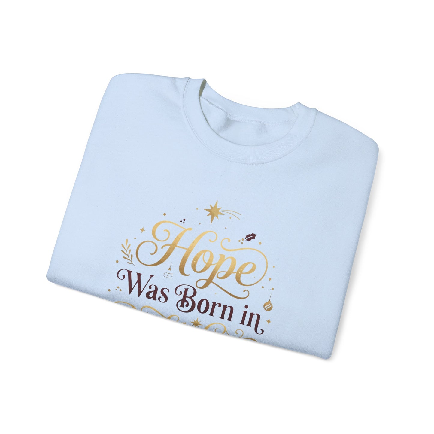 Hope Was Born in Bethlehem Sweatshirt