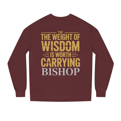 Wisdom Is Worth Carrying Sweatshirt – 'The Weight of Wisdom is Worth Carrying' Bishop Crewneck