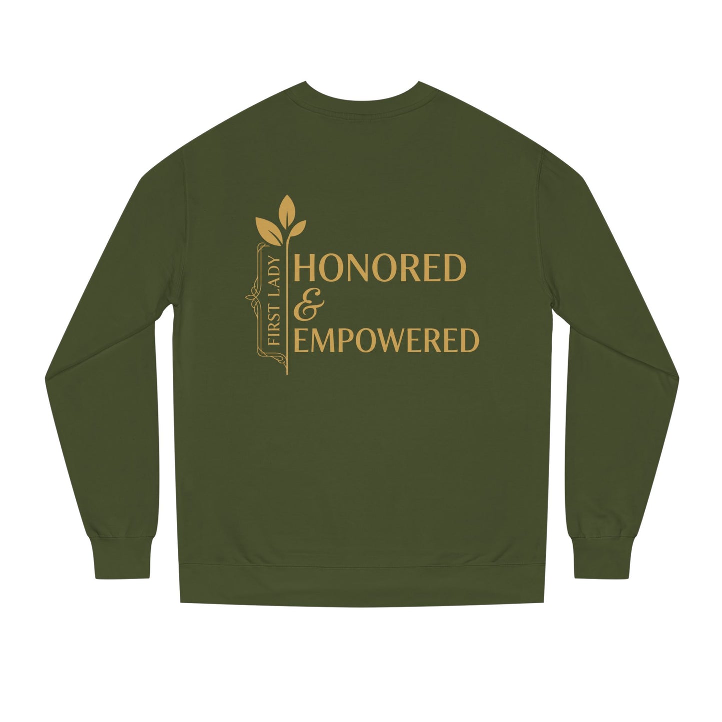 Honored & Empowered Sweatshirt — "First Lady" Inspirational Crew