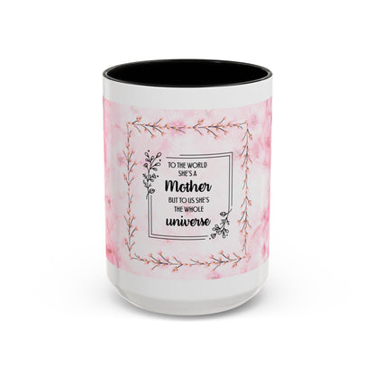 Mother Is My Universe Pink Floral Accent Coffee Mug — 11/15oz