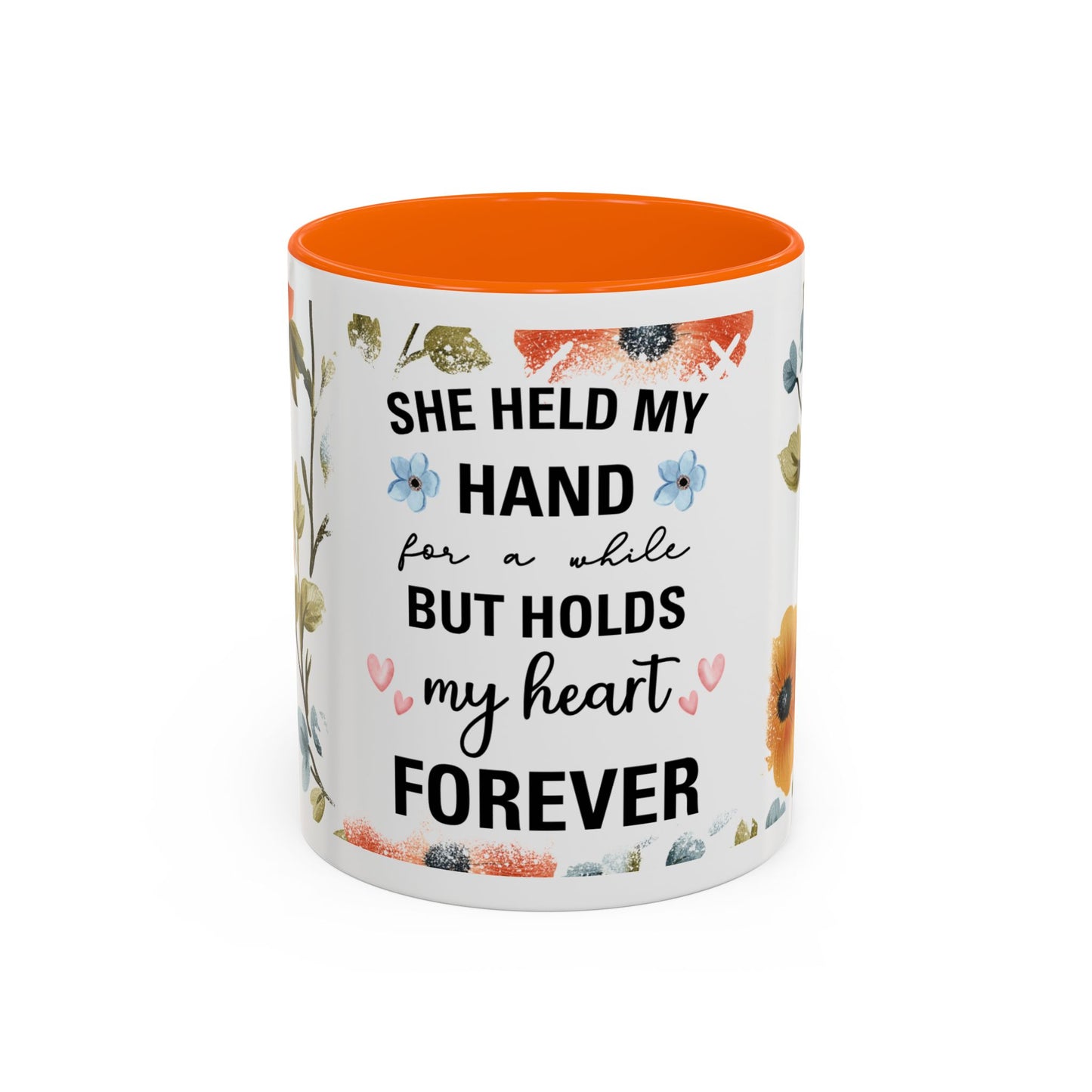 She Held My Hand Forever Floral Coffee Mug