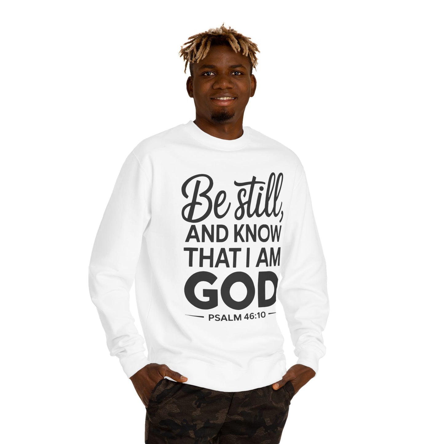 Faith Sweatshirt — "Be Still and Know That I Am God" Psalm 46:10 Christian Crewneck