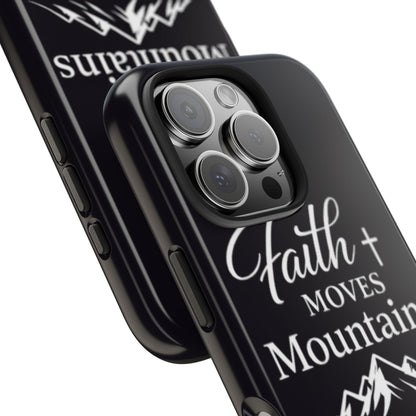 Faith Moves Mountains Tough Phone Case — Christian Inspirational Mountain Design
