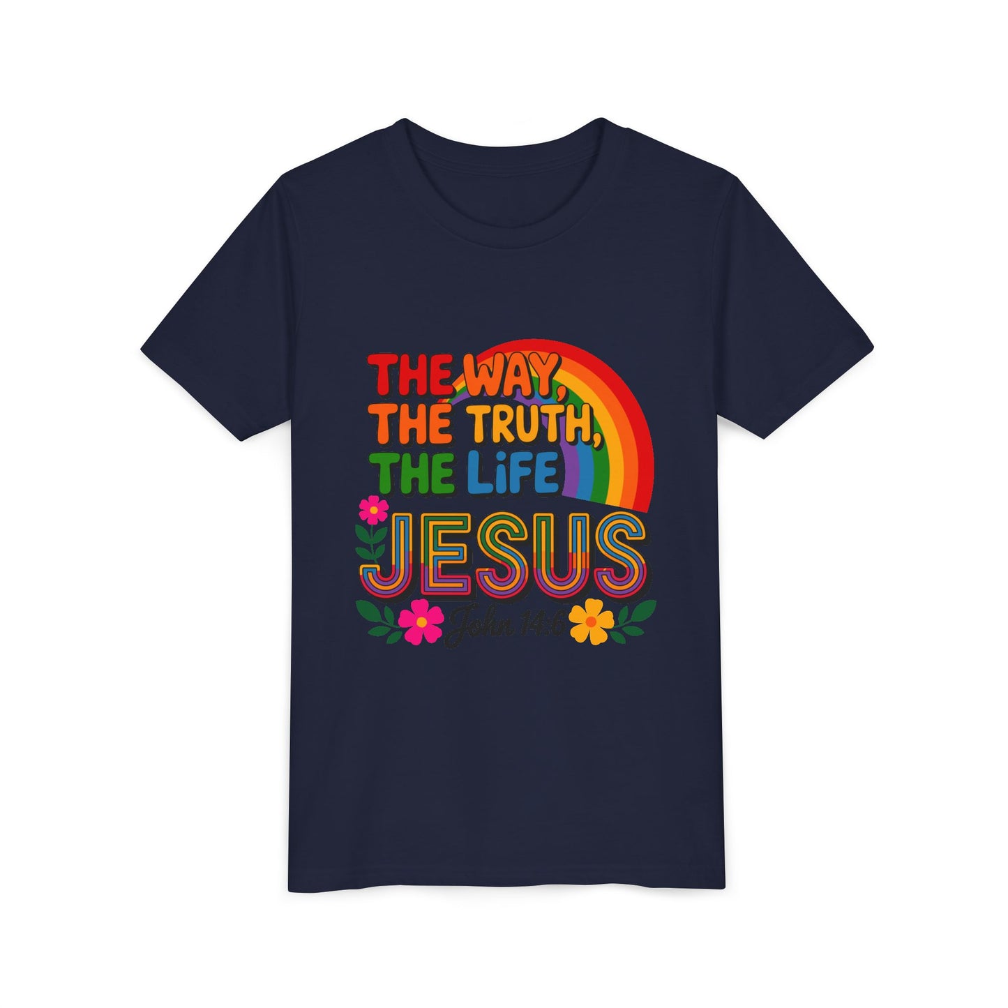 Youth Tee — "The Way, The Truth, The Life" Jesus John 14:6 Rainbow Christian Shirt