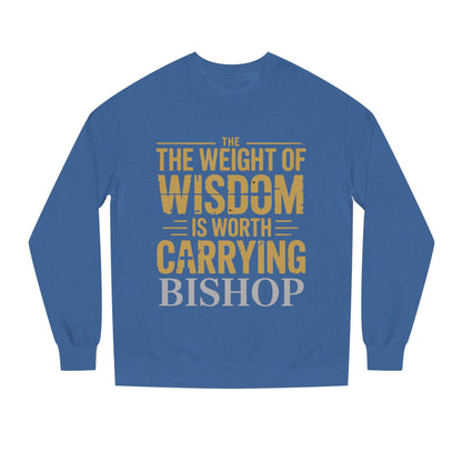 Wisdom Is Worth Carrying Sweatshirt – 'The Weight of Wisdom is Worth Carrying' Bishop Crewneck