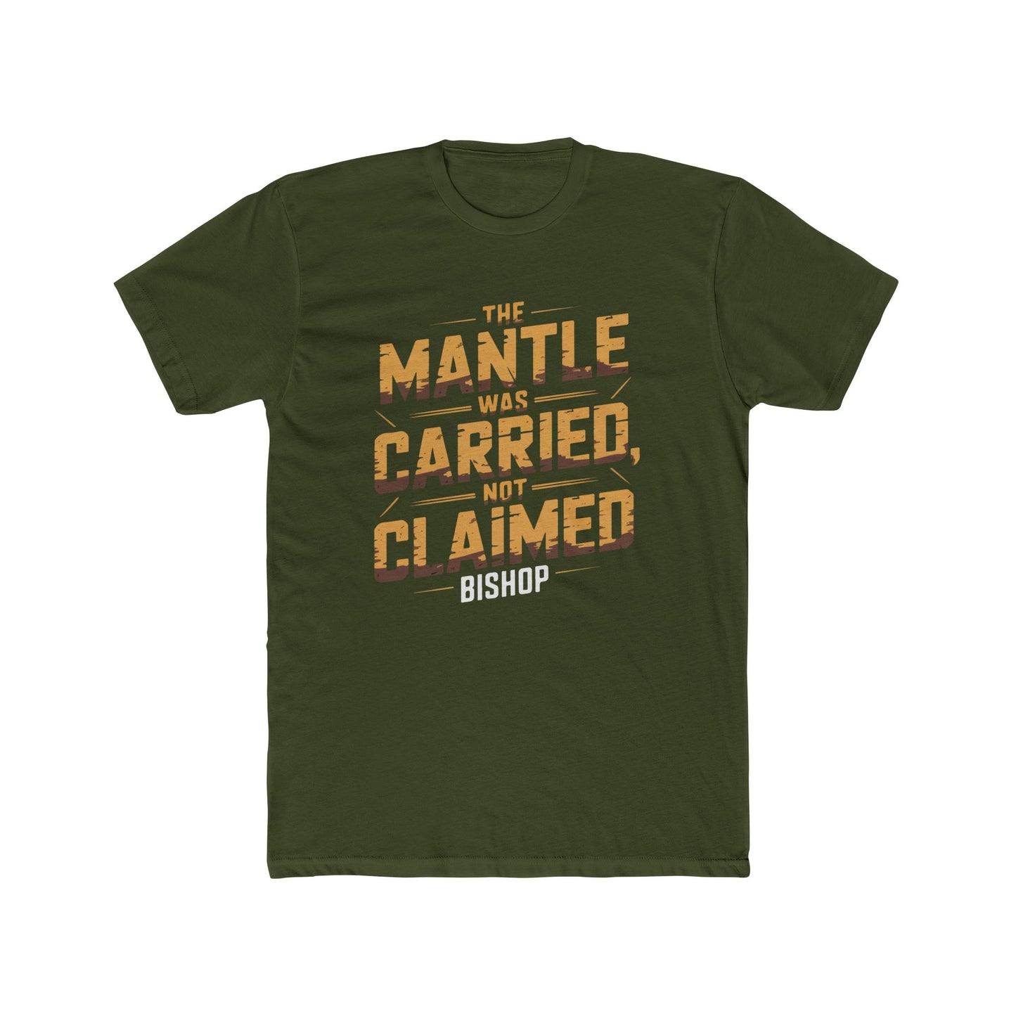 The Mantle Was Carried Not Claimed Tee