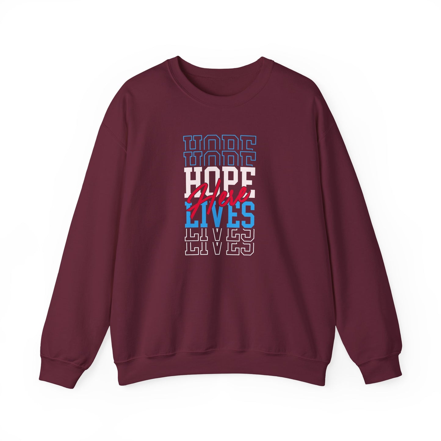 Hope Lives Here Sweatshirt