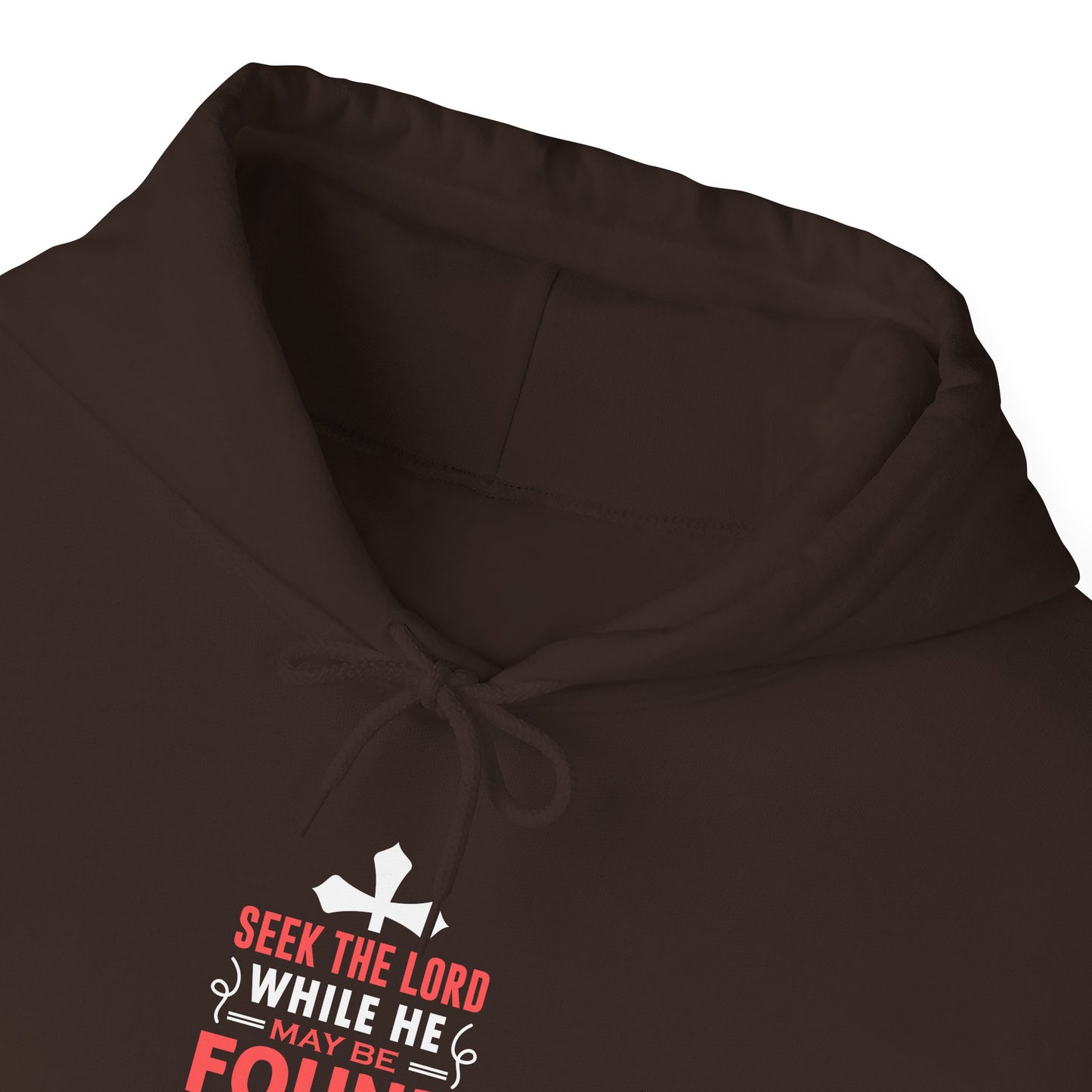 Seek the Lord While He May Be-found Call Upon Him While He is Near Isaiah 55.8 Ev Hoodie