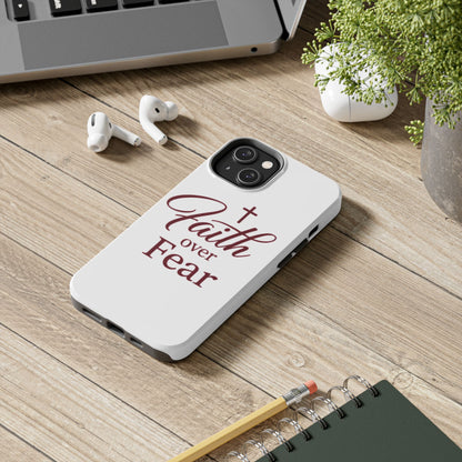 Faith Over Fear Tough Phone Case — Christian Inspirational Protective Phone Cover