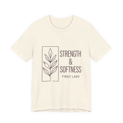 Strength & Softness Tee — First Lady Inspirational Graphic T-Shirt