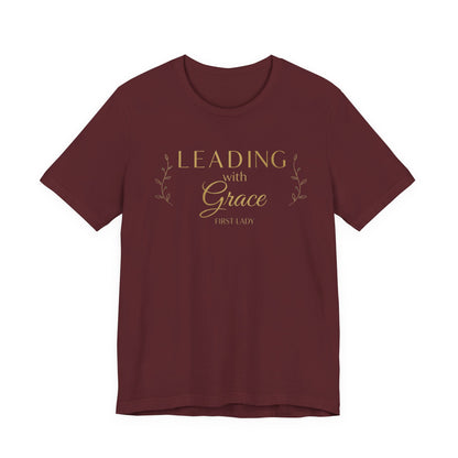 Leading with Grace T-Shirt — "Leading with Grace" Inspirational Tee for First Ladies