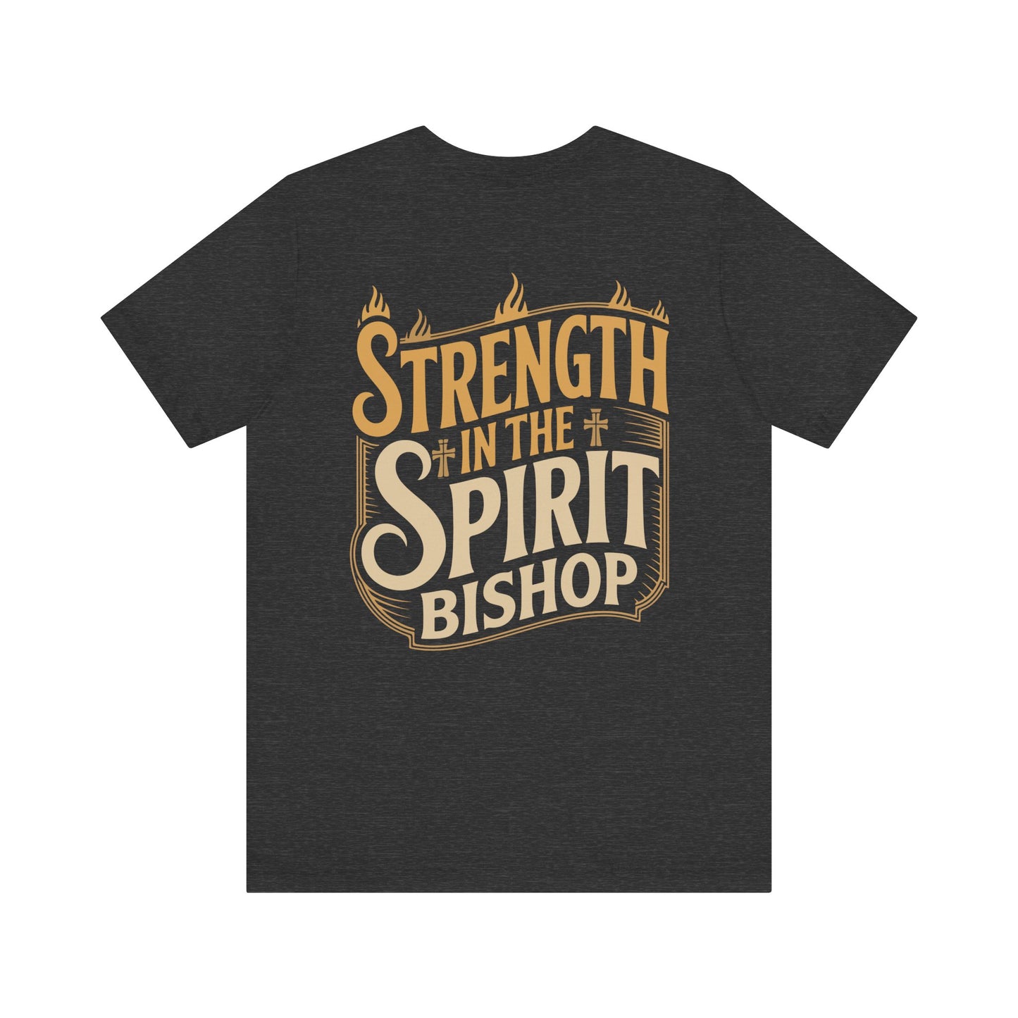 Strength in the Spirit Bishop T-Shirt
