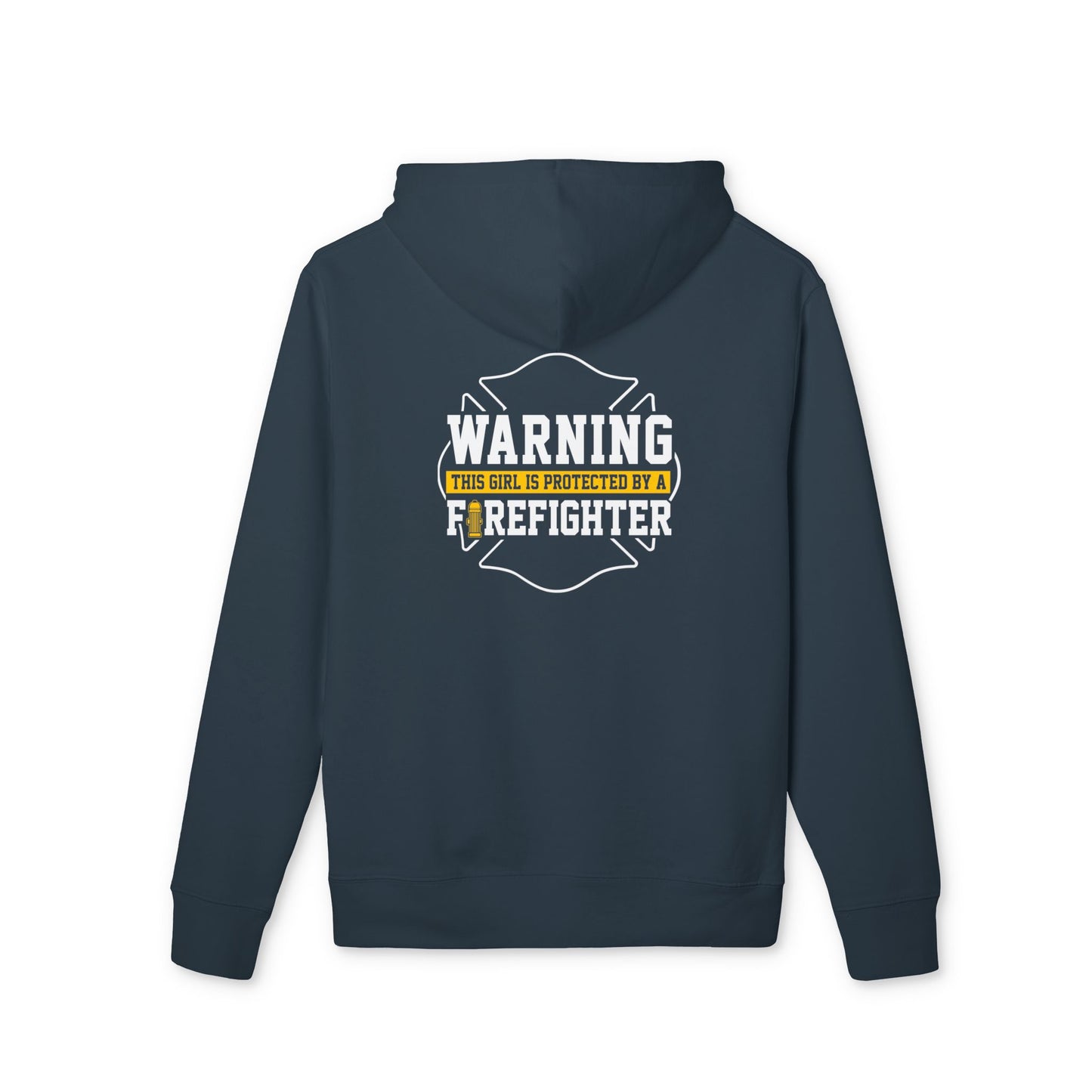 Firefighter Protection Hoodie — "Warning: This Girl Is Protected By A Firefighter"