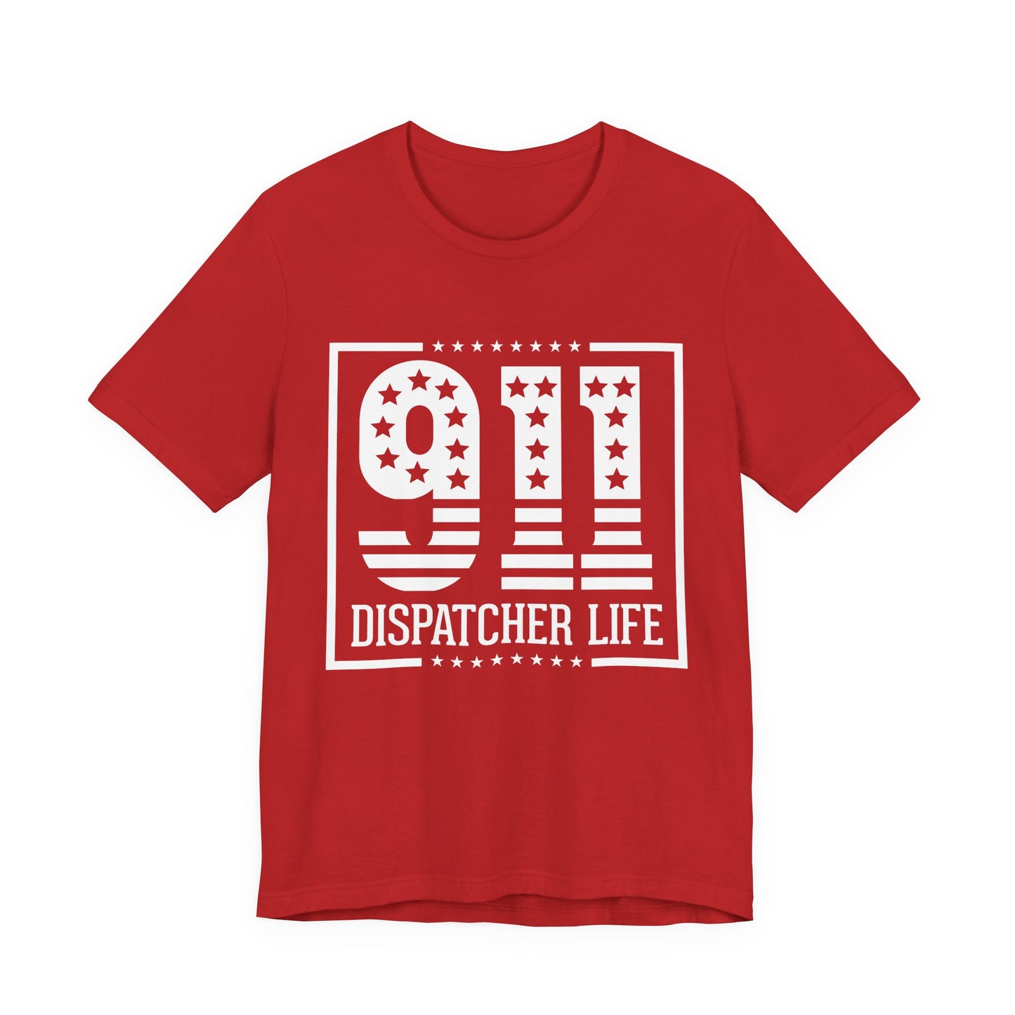 911 Dispatcher Life T-Shirt — Patriotic Emergency Dispatcher Tee
