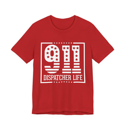 911 Dispatcher Life T-Shirt — Patriotic Emergency Dispatcher Tee