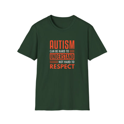 Autism can be hard to understand, not hard to respect” T-Shirt