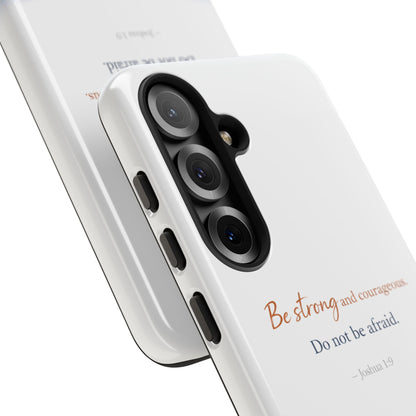 Inspirational 'Be Strong and Courageous' Phone Case — Joshua 1:9 Christian Protective Tough Case