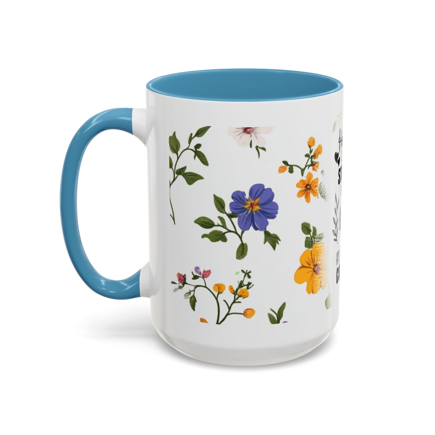 Floral "Her Love Is the Quiet Strength" Accent Coffee Mug — Inspirational Mother's Day Gift