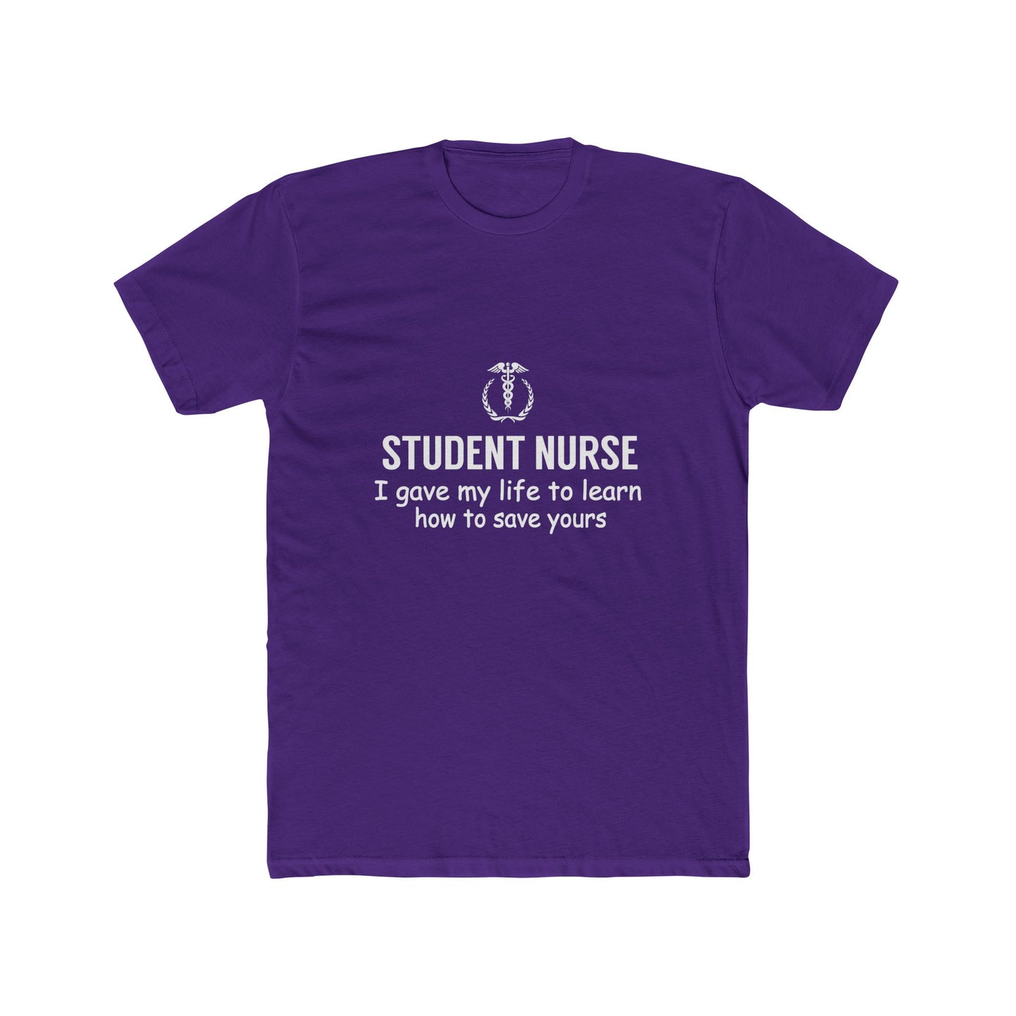 Student Nurse T-Shirt – "I Gave My Life to Learn How to Save Yours" Crew Tee