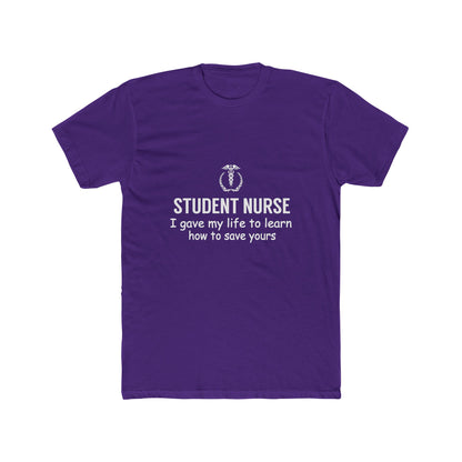 Student Nurse T-Shirt – "I Gave My Life to Learn How to Save Yours" Crew Tee