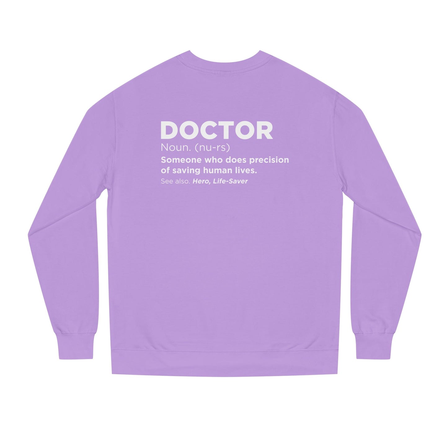 Doctor Definition Sweatshirt — 'Doctor: Someone who does precision of saving human lives' Crewneck