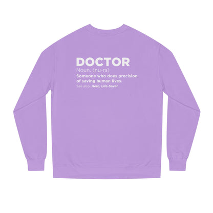 Doctor Definition Sweatshirt — 'Doctor: Someone who does precision of saving human lives' Crewneck