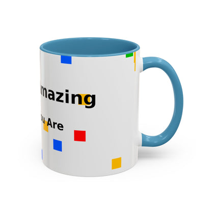 You Are Amazing Coffee Mug — Inspirational Accent Mug (11/15oz)