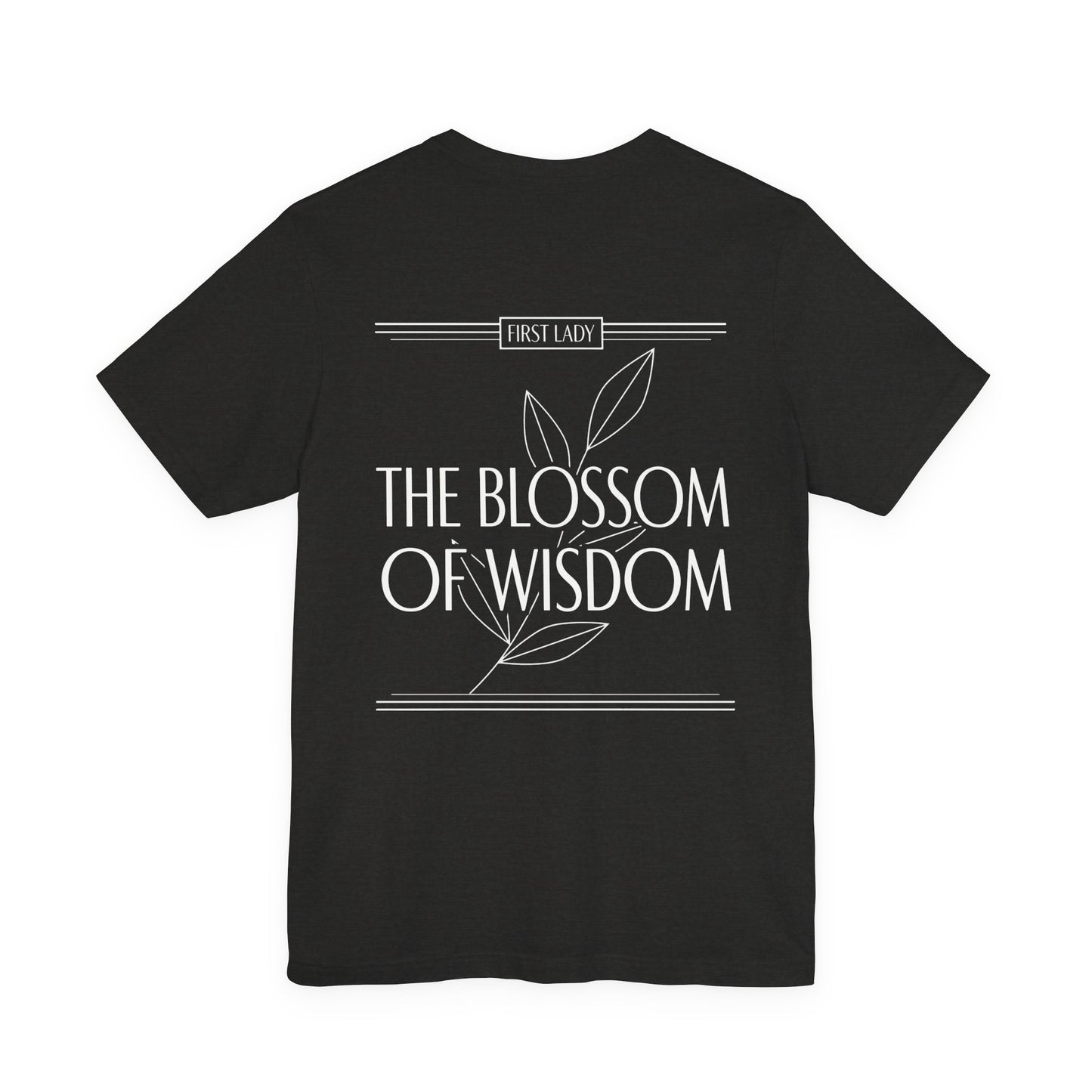 The Blossom of Wisdom Tee — "First Lady" Inspirational Graphic T-Shirt