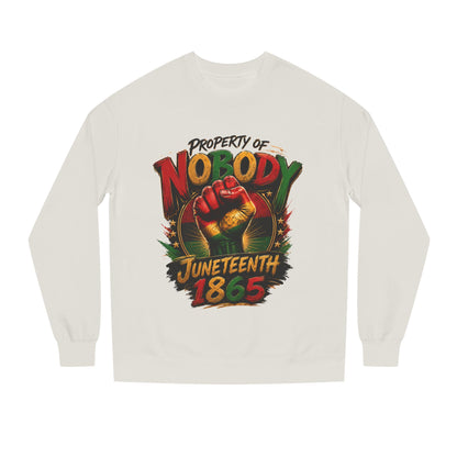Juneteenth 1865 Sweatshirt — "Property of Nobody" Fist Crewneck