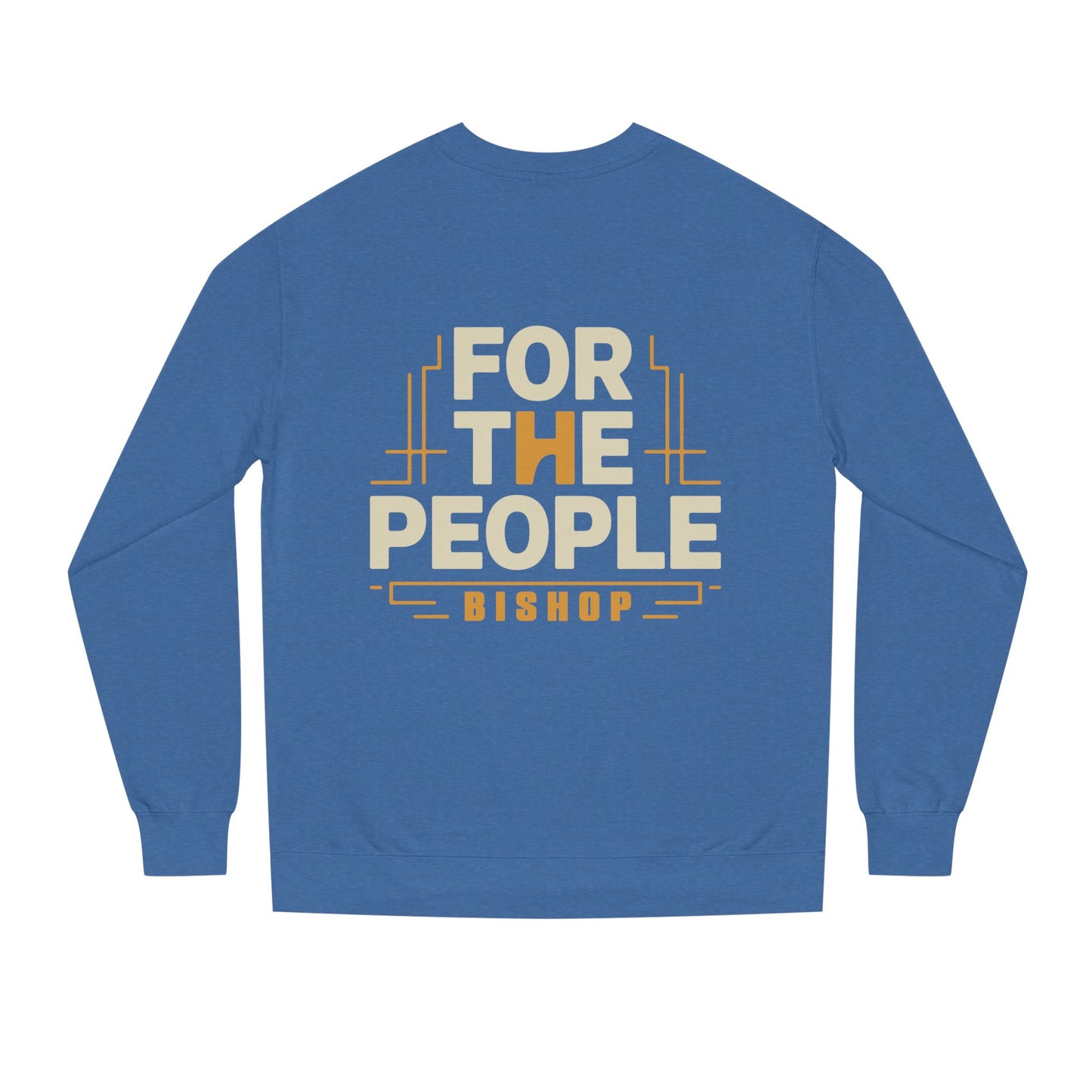 For The People Sweatshirt — 'For The People Bishop' Political Crewneck