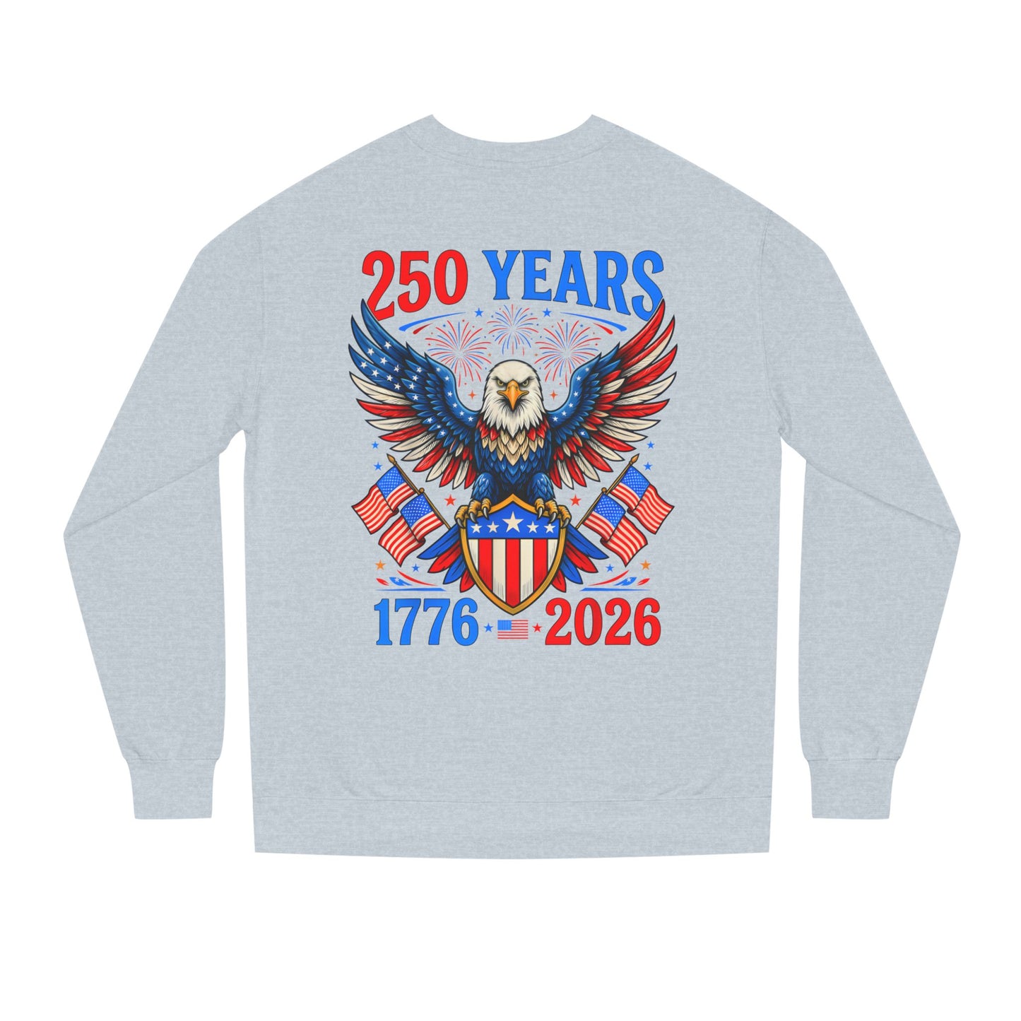 250 Years 1776–2026 Eagle Crewneck Sweatshirt — Patriotic 250th Anniversary